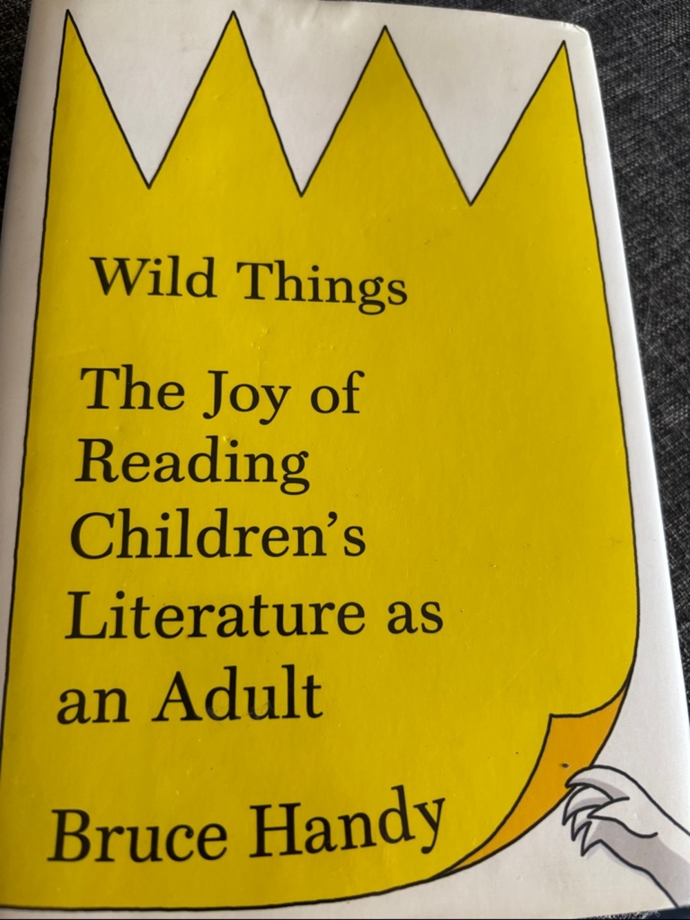 Wild Things: The Joy of Reading Children's Literature as an Adult - hardcover
